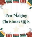 Pen Making and Turning - DIY Christmas Gifts